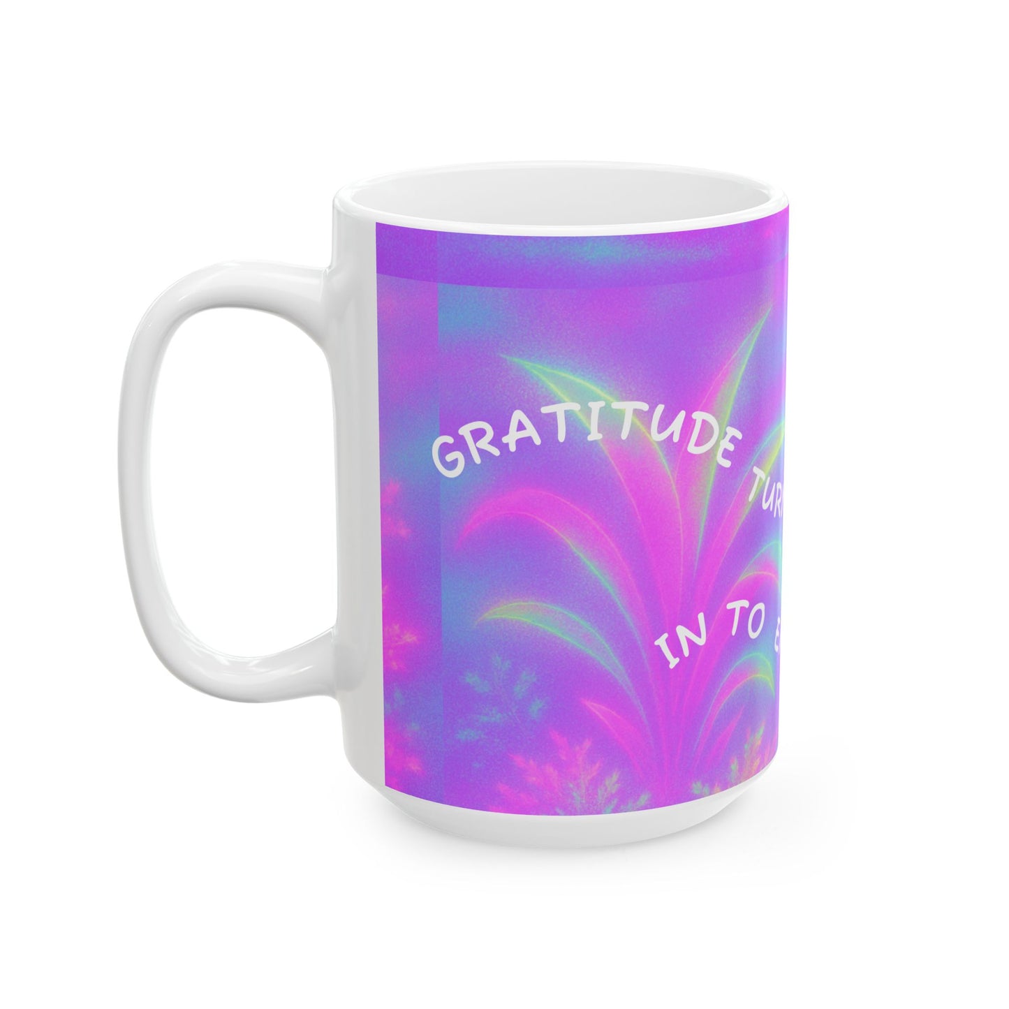 Cosmic Calm Holographic Ceramic Mug, (11oz, 15oz) Gratitude Turns What We Have Into Enough