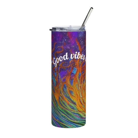 Tumbler - Good Vibes Only, Always Rising - Stainless Steel 20oz