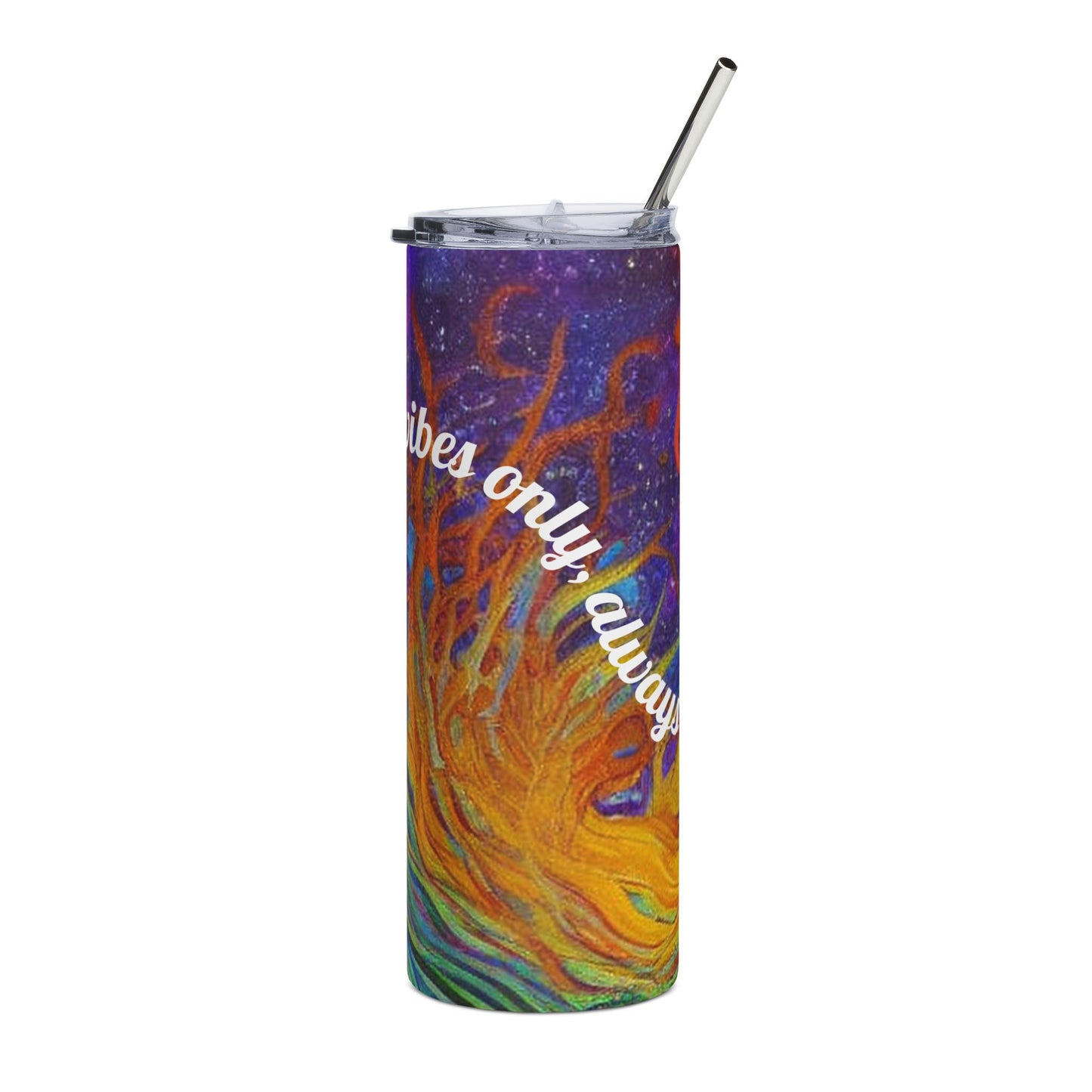Tumbler - Good Vibes Only, Always Rising - Stainless Steel 20oz
